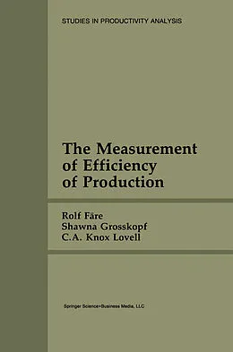 E-Book (pdf) The Measurement of Efficiency of Production von Rolf Färe, Shawna Grosskopf, C. A. Knox Lovell