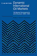 E-Book (pdf) Dynamic International Oil Markets von C. van der Linde