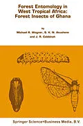 E-Book (pdf) Forest entomology in West Tropical Africa: Forest insects of Ghana von Michael R. Wagner, J. R. Cobbinah
