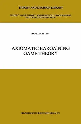 E-Book (pdf) Axiomatic Bargaining Game Theory von H. J. Peters