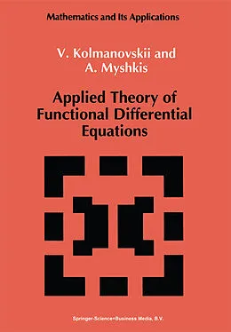 E-Book (pdf) Applied Theory of Functional Differential Equations von V. Kolmanovskii, A. Myshkis