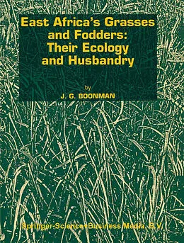 E-Book (pdf) East Africa's grasses and fodders: Their ecology and husbandry von G. Boonman