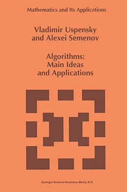 E-Book (pdf) Algorithms: Main Ideas and Applications von Vladimir Uspensky, A. L. Semenov