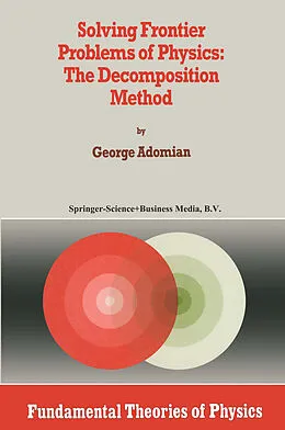E-Book (pdf) Solving Frontier Problems of Physics: The Decomposition Method von G. Adomian