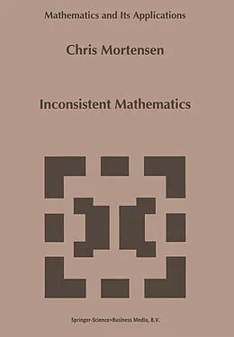 E-Book (pdf) Inconsistent Mathematics von C. E. Mortensen