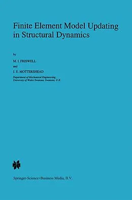E-Book (pdf) Finite Element Model Updating in Structural Dynamics von Michael Friswell, J. E. Mottershead