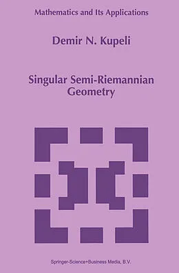 E-Book (pdf) Singular Semi-Riemannian Geometry von D. N. Kupeli