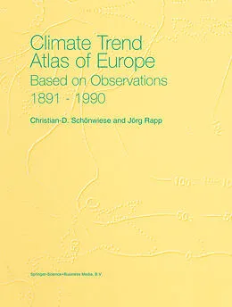 E-Book (pdf) Climate Trend Atlas of Europe Based on Observations 1891-1990 von Christian-D. Schönwiese, J. Rapp