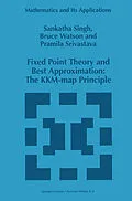 E-Book (pdf) Fixed Point Theory and Best Approximation: The KKM-map Principle von S. P. Singh, B. Watson, P. Srivastava
