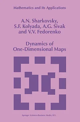 E-Book (pdf) Dynamics of One-Dimensional Maps von A. N. Sharkovsky, S. F. Kolyada, A. G. Sivak
