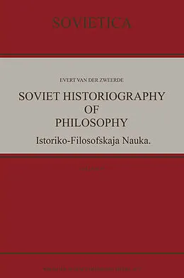 E-Book (pdf) Soviet Historiography of Philosophy von Evert Van Der Zweerde