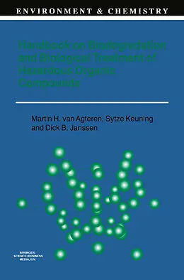 E-Book (pdf) Handbook on Biodegradation and Biological Treatment of Hazardous Organic Compounds von M. H. van Agteren, Sytze Keuning, D. Janssen