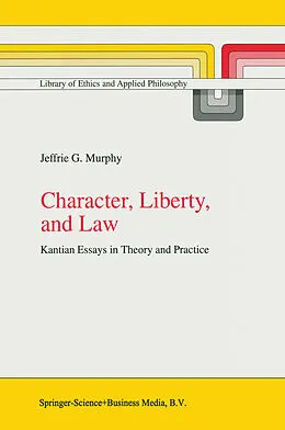 E-Book (pdf) Character, Liberty and Law von J. G. Murphy
