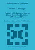 E-Book (pdf) Parametric Lie Group Actions on Global Generalised Solutions of Nonlinear PDEs von Elemer E. Rosinger