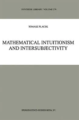 E-Book (pdf) Mathematical Intuitionism and Intersubjectivity von Tomasz Placek