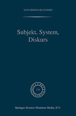 E-Book (pdf) Subjekt, System, Diskurs von H. B. Schmid