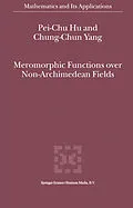 E-Book (pdf) Meromorphic Functions over Non-Archimedean Fields von Pei-Chu Hu, Chung-Chun Yang