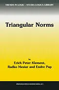 E-Book (pdf) Triangular Norms von Erich Peter Klement, R. Mesiar, E. Pap