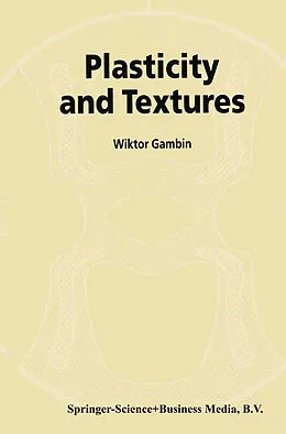 E-Book (pdf) Plasticity and Textures von W. Gambin