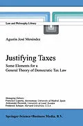 E-Book (pdf) Justifying Taxes von Agustín José Menéndez