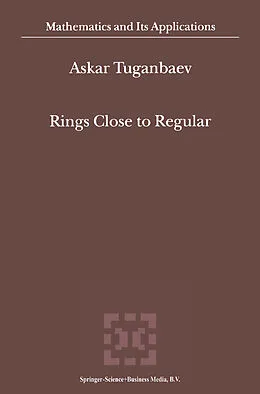 E-Book (pdf) Rings Close to Regular von A. A. Tuganbaev
