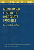 E-Book (pdf) Model-Based Control of Particulate Processes von Panagiotis D. Christofides