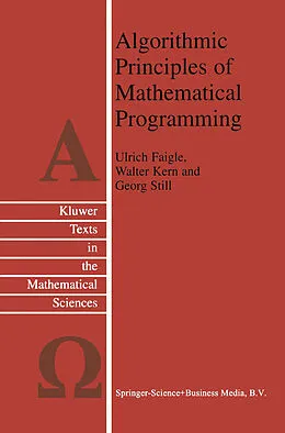 E-Book (pdf) Algorithmic Principles of Mathematical Programming von Ulrich Faigle, W. Kern, G. Still