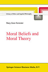 eBook (pdf) Moral Beliefs and Moral Theory de M. G. Forrester