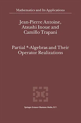 E-Book (pdf) Partial *- Algebras and Their Operator Realizations von J-P Antoine, I. Inoue, C. Trapani
