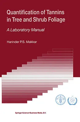 E-Book (pdf) Quantification of Tannins in Tree and Shrub Foliage von Harinder P. S. Makkar