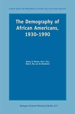 E-Book (pdf) The Demography of African Americans 1930-1990 von S. H. Preston, I. T. Elo, Mark E. Hill