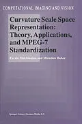 E-Book (pdf) Curvature Scale Space Representation: Theory, Applications, and MPEG-7 Standardization von F. Mokhtarian, M. Bober
