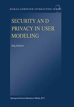 E-Book (pdf) Security and Privacy in User Modeling von J. Schreck