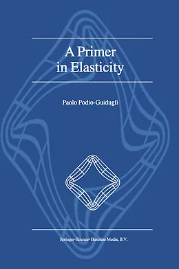 E-Book (pdf) A Primer in Elasticity von P. Podio-Guidugli