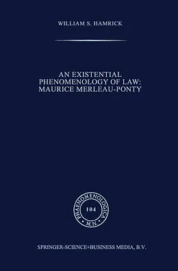 E-Book (pdf) An Existential Phenomenology of Law: Maurice Merleau-Ponty von William S. Hamrick
