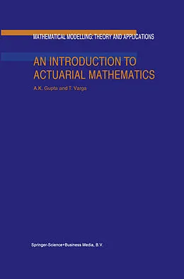 E-Book (pdf) An Introduction to Actuarial Mathematics von Arjun K. Gupta, Tamas Varga