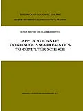 E-Book (pdf) Applications of Continuous Mathematics to Computer Science von Hung T. Nguyen, V. Kreinovich