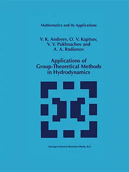 E-Book (pdf) Applications of Group-Theoretical Methods in Hydrodynamics von V. K. Andreev, O. V. Kaptsov, Vladislav V. Pukhnachev