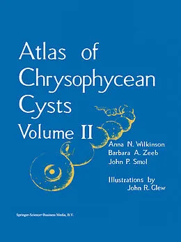 E-Book (pdf) Atlas of Chrysophycean Cysts von A. N. Wilkinson, Barbara A. Zeeb, John P. Smol