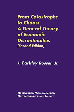 E-Book (pdf) From Catastrophe to Chaos: A General Theory of Economic Discontinuities von J. Barkley Rosser