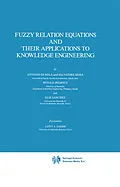 E-Book (pdf) Fuzzy Relation Equations and Their Applications to Knowledge Engineering von Antonio Di Nola, S. Sessa, Witold Pedrycz