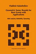 E-Book (pdf) Geometric Sums: Bounds for Rare Events with Applications von Vladimir V. Kalashnikov