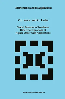 E-Book (pdf) Global Behavior of Nonlinear Difference Equations of Higher Order with Applications von V. L. Kocic, G. Ladas