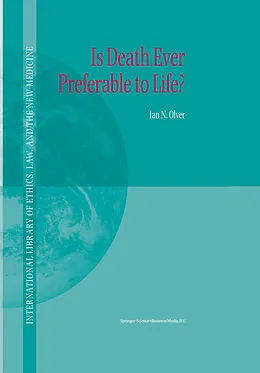 E-Book (pdf) Is Death Ever Preferable to Life? von Ian Olver