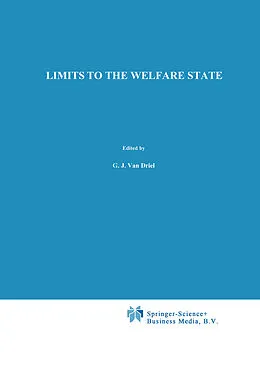 E-Book (pdf) Limits to The Welfare State von G. J. van Driel, J. A. Hartog, C. van Ravenzwaaij