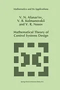 E-Book (pdf) Mathematical Theory of Control Systems Design von V. N. Afanasiev, V. Kolmanovskii, V. R. Nosov