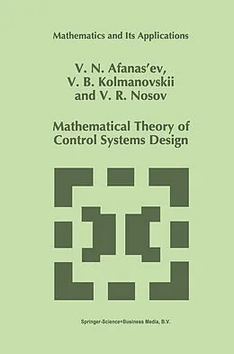 E-Book (pdf) Mathematical Theory of Control Systems Design von V. N. Afanasiev, V. Kolmanovskii, V. R. Nosov
