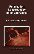 E-Book (pdf) Polarization Spectroscopy of Ionized Gases von Sergi Kazantsev, J. C. Henoux