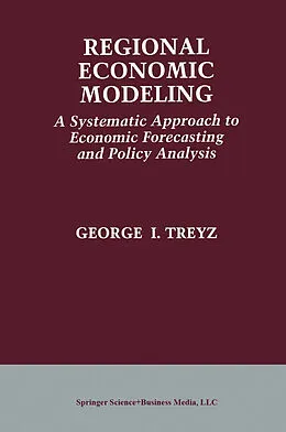 E-Book (pdf) Regional Economic Modeling: A Systematic Approach to Economic Forecasting and Policy Analysis von G. I. Treyz