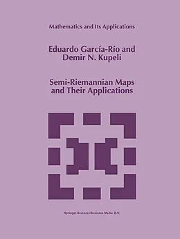 E-Book (pdf) Semi-Riemannian Maps and Their Applications von Eduardo García-Río, D. N. Kupeli